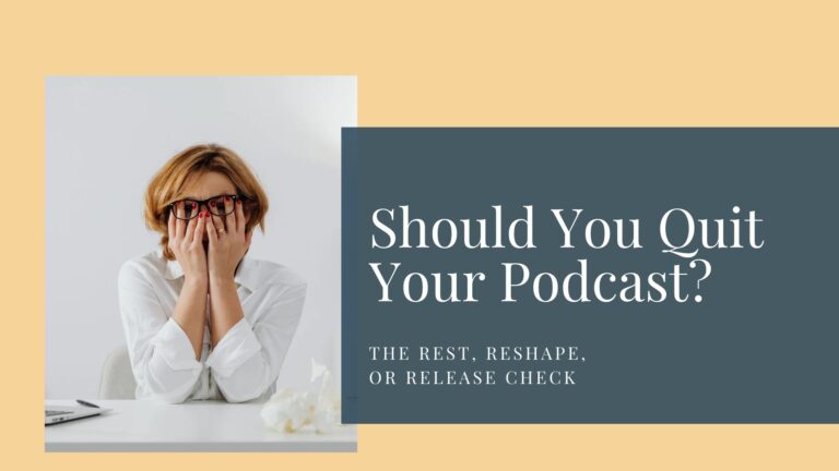 Should You Quit Your Podcast